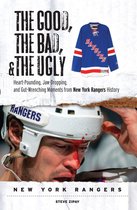The Good, the Bad, & the Ugly - The Good, the Bad, & the Ugly: New York Rangers