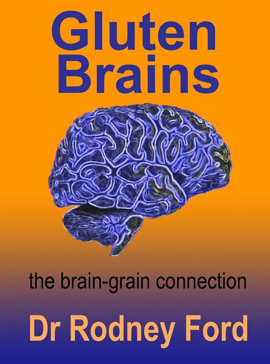 Gluten Brains: The Brain–Grain Connection - cover