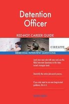 Detention Officer Red-Hot Career Guide; 2552 Real Interview Questions