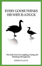 Every Goose Thinks His Wife Is a Duck