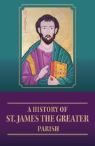 A History of St. James the Greater Parish