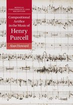 Musical Performance and Reception - Compositional Artifice in the Music of Henry Purcell