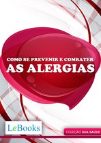 Coleção Saúde - Como se prevenir e combater as alergias