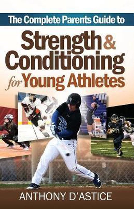 The Complete Parents Guide To Strength & Conditioning for Yo ... - cover