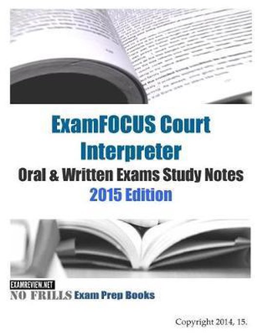 ExamFOCUS Court Interpreter Oral & Written Exams Study Notes 2015