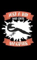 Just A Boy Who Loves Magpies
