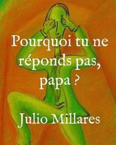 Pourquoi tu ne reponds pas, papa ?