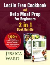 Lectin Free Cookbook and Keto Meal Prep For Beginners 2 in 1 Book