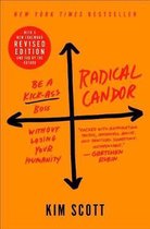 Radical Candor Be a KickAss Boss Without Losing Your Humanity