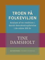 Troen på folkeviljen. Analyse af en tradition i dansk demokratiopfattelse i de sidste 200 år