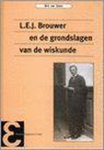 L.E.J. Brouwer En De Grondslagen Van De Wiskunde