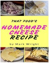 Homemade Cheese Recipes