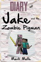 Diary of Jake and His Zombie Pigman (Book 3)