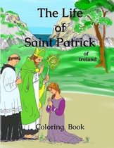 The Life Saint Patrick of Ireland