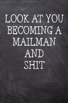 Look At You Becoming A Mailman And Shit