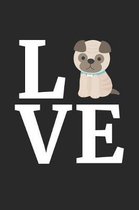 I Love My Pug Notebook - Gift for Pug Lovers - Pug Journal