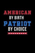 American by Birth Patriot by Choice