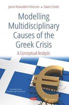 Modelling Multidisciplinary Causes of the Greek Crisis