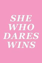 She Who Dares Wins