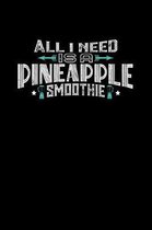 All I Need Is A Pineapple Smoothie