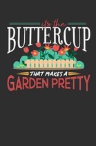 Its The Buttercup That Makes A Garden Pretty