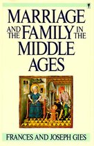 Medieval Life - Marriage and the Family in the Middle Ages