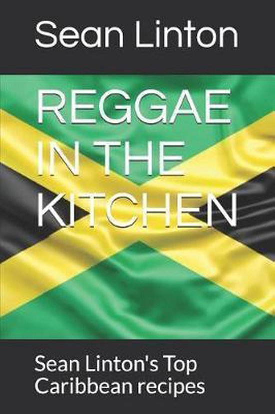 Reggae in the Kitchen, Sean Linton 9781980747772 Boeken