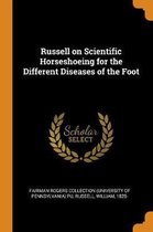 Russell on Scientific Horseshoeing for the Different Diseases of the Foot