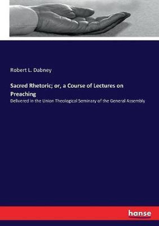 Sacred Rhetoric; or, a Course of Lectures on Preaching - cover