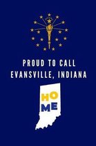 Proud To Call Evansville, Indiana