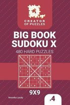 Big Book Sudoku X- Creator of puzzles - Big Book Sudoku X 480 Hard Puzzles (Volume 4)
