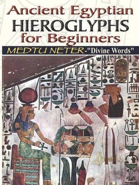 Ancient Egyptian Hieroglyphs for Beginners - Medtu Neter- "D ... - cover