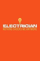 Electrician Nothing Shocks Me Anymore