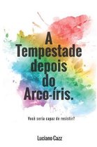 A Tempestade depois do Arco- ris