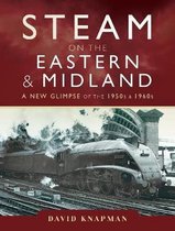 Steam on the Eastern and Midland