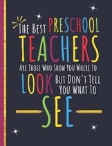 The Best Preschool Teacher: Inspirational Notebook for Teacher Gift