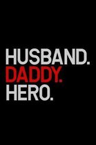 Husband. Daddy. Hero.