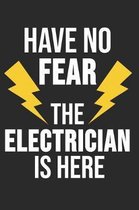 Have No Fear The Electrician Is Here