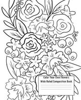 Color Your Own Flowers Wide Ruled Composition Book