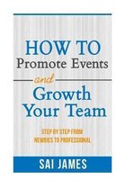 How To Promote Events And Growth Your Team Step By Step From Newbies To Profes