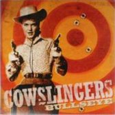 Cowslingers - Bullseye (LP)