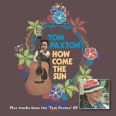 How Come The Sun + Bonus Tracks From The Tom Paxton EP