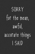 Sorry For The Mean, Awful, Accurate Things I Said