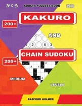 Adults puzzles book. 200 Kakuro and 200 Chain Sudoku. Medium levels.
