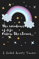 The Rainbows of Life Follow the Storms: A Guided Anxiety Tracker