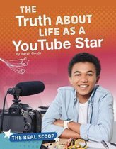 The Real Scoop-The Truth about Life as a Youtube Star