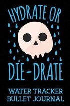 Hydrate Or Die-Drate Water Tracker Bullet Journal