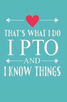 I PTO and I Know Things