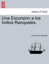 Una Escursion a los Indios Ranqueles. Tomo Primero