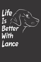 Life Is Better With Lance